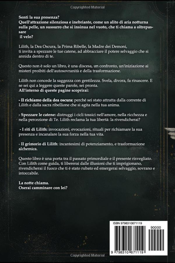 Lilith la Dea Oscura: Grimorio Segreto di Stregoneria Esoterica, con Meditazioni, Rituali e Riti per Liberare il Tuo Potere Interiore